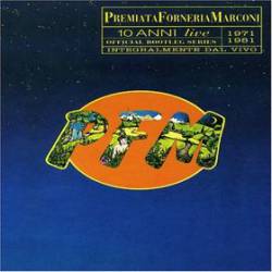 Premiata Forneria Marconi : 10 Anni Live 1971-81